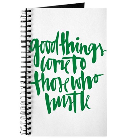 good_things_come_to_those_who_hustle_journal